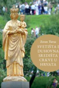 Svetišta i duhovna središta crkve u Hrvata, Zoran Turza
