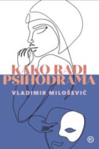 Kako radi psihodrama, Vladimir Milošević