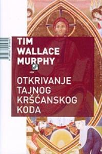 Otkrivanje tajnog kršćanskog koda, Tim Wallace-Murphy