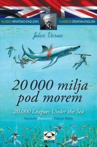 Klasici dvojezični: 20 000 milja pod morem / 20 000 Leages Under the Sea, Jules Verne